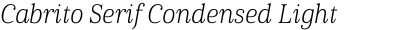 Cabrito Serif Condensed Light Italic